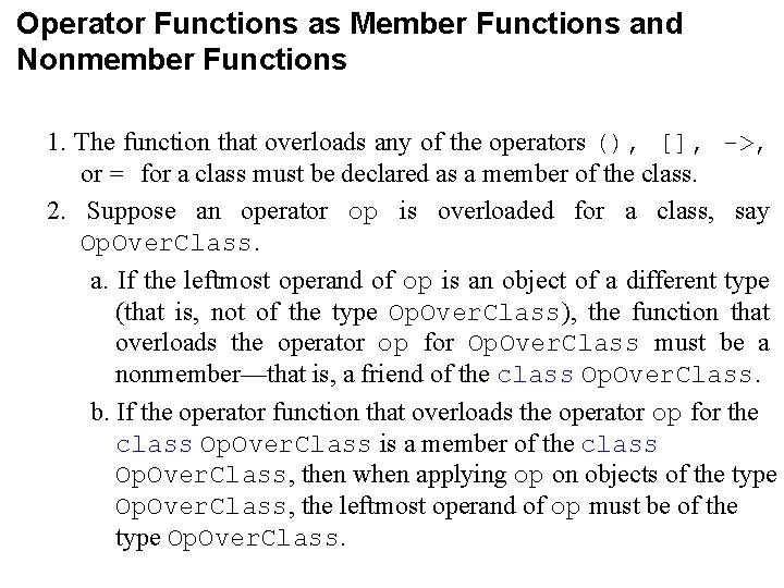 Operator Functions as Member Functions and Nonmember Functions 1. The function that overloads any