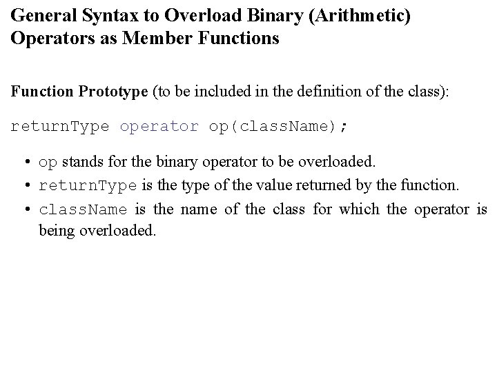 General Syntax to Overload Binary (Arithmetic) Operators as Member Functions Function Prototype (to be