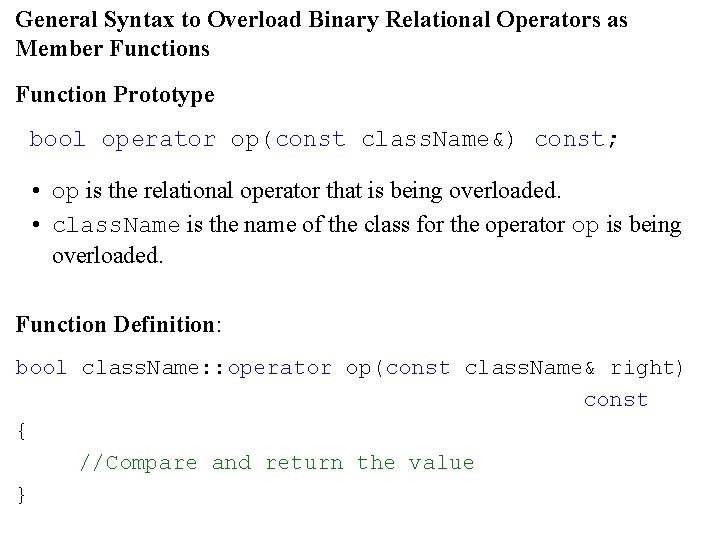 General Syntax to Overload Binary Relational Operators as Member Functions Function Prototype bool operator