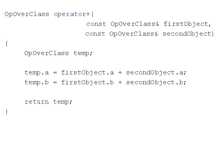 Op. Over. Class operator+( const Op. Over. Class& first. Object, const Op. Over. Class&