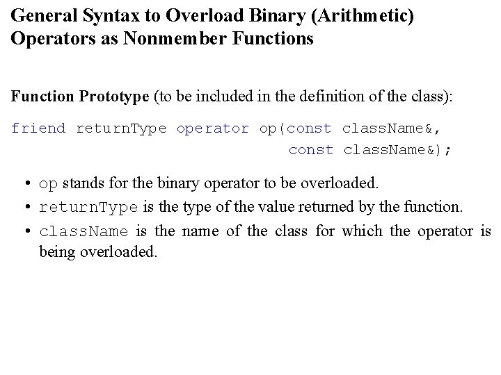 General Syntax to Overload Binary (Arithmetic) Operators as Nonmember Functions Function Prototype (to be