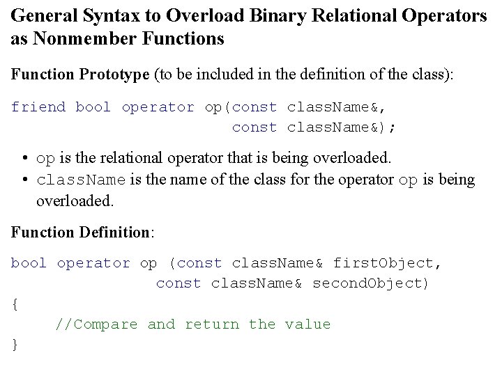 General Syntax to Overload Binary Relational Operators as Nonmember Functions Function Prototype (to be