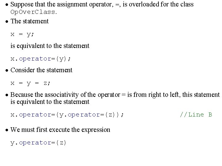 · Suppose that the assignment operator, =, is overloaded for the class Op. Over.