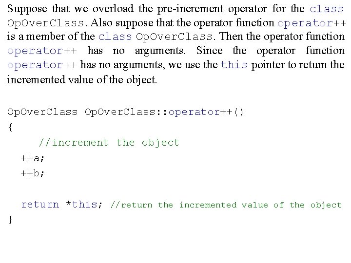 Suppose that we overload the pre-increment operator for the class Op. Over. Class. Also