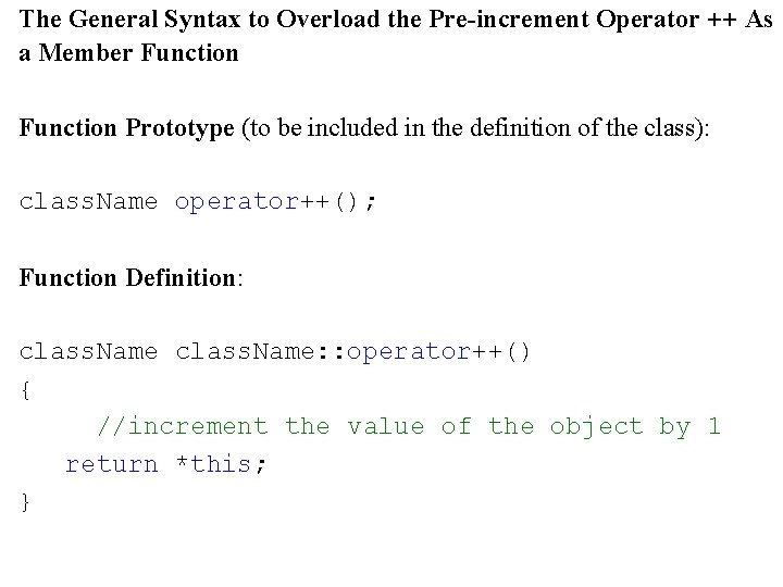 The General Syntax to Overload the Pre-increment Operator ++ As a Member Function Prototype