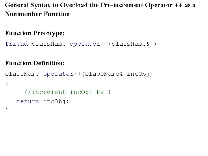 General Syntax to Overload the Pre-increment Operator ++ as a Nonmember Function Prototype: friend