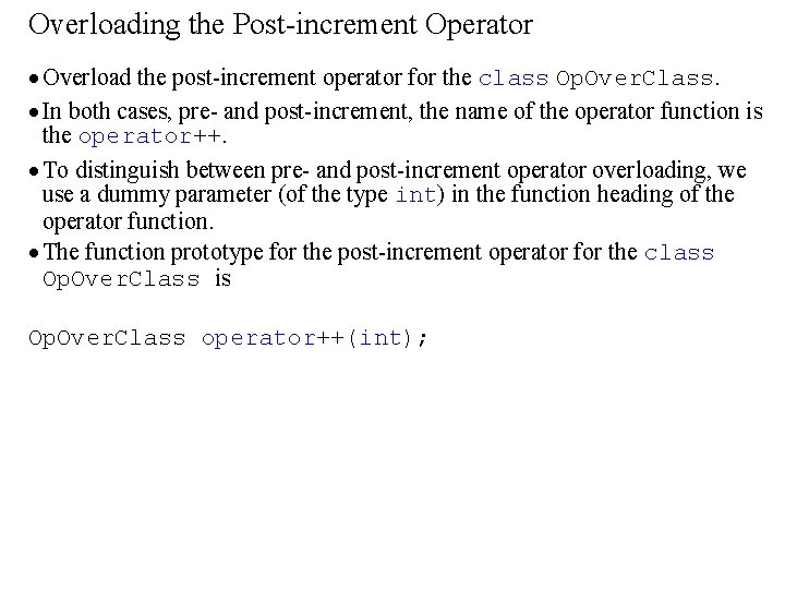 Overloading the Post-increment Operator · Overload the post-increment operator for the class Op. Over.