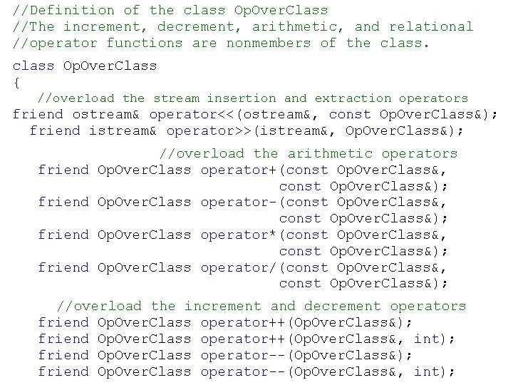 //Definition of the class Op. Over. Class //The increment, decrement, arithmetic, and relational //operator