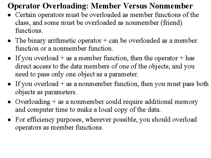 Operator Overloading: Member Versus Nonmember · Certain operators must be overloaded as member functions