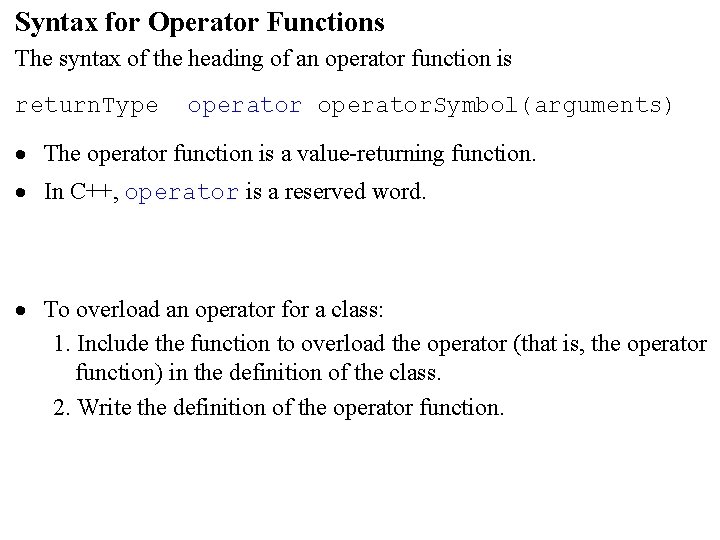 Syntax for Operator Functions The syntax of the heading of an operator function is