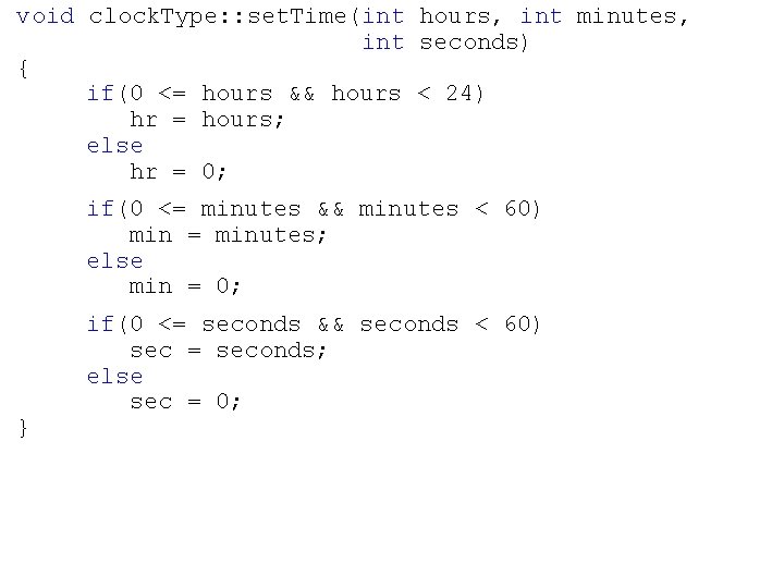 void clock. Type: : set. Time(int hours, int minutes, int seconds) { if(0 <=