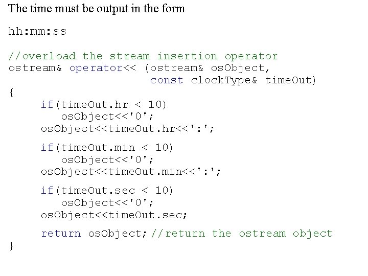 The time must be output in the form hh: mm: ss //overload the stream