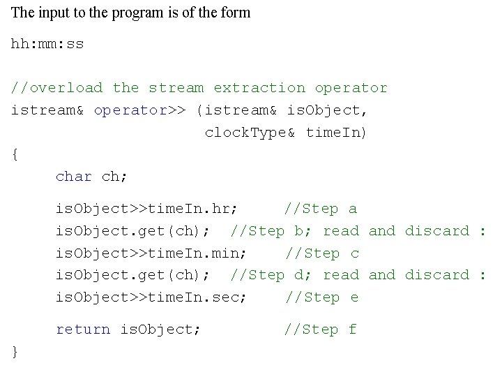 The input to the program is of the form hh: mm: ss //overload the