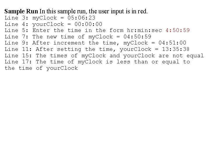 Sample Run In this sample run, the user input is in red. Line 3: