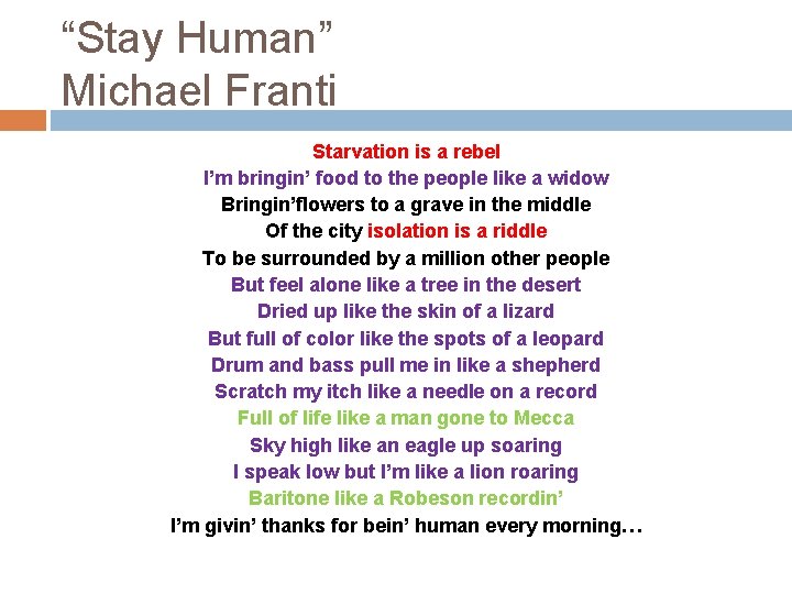 “Stay Human” Michael Franti Starvation is a rebel I’m bringin’ food to the people