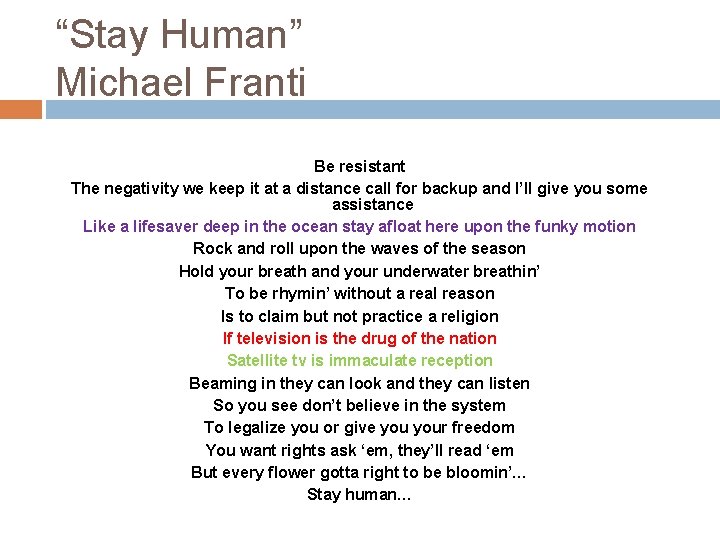 “Stay Human” Michael Franti Be resistant The negativity we keep it at a distance