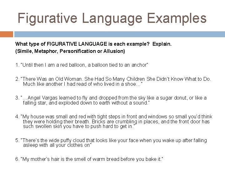 Figurative Language Examples What type of FIGURATIVE LANGUAGE is each example? Explain. (Simile, Metaphor,