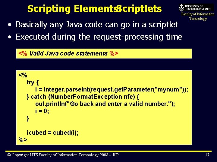 Scripting Elements: Scriptlets Faculty of Information Technology • Basically any Java code can go
