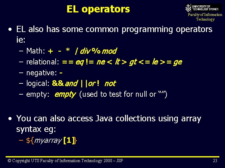 EL operators Faculty of Information Technology • EL also has some common programming operators