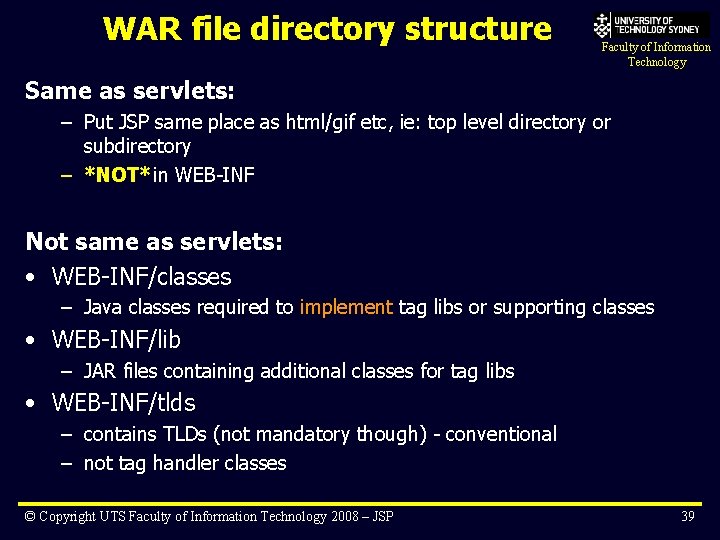 WAR file directory structure Faculty of Information Technology Same as servlets: – Put JSP