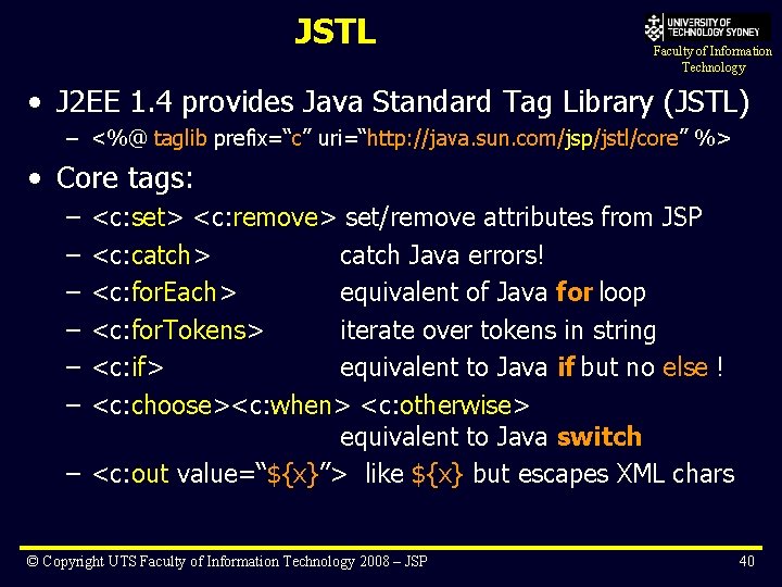JSTL Faculty of Information Technology • J 2 EE 1. 4 provides Java Standard