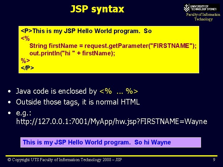 JSP syntax Faculty of Information Technology <P>This is my JSP Hello World program. So