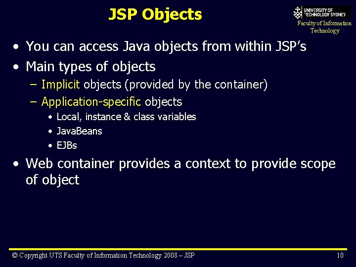 JSP Objects Faculty of Information Technology • You can access Java objects from within