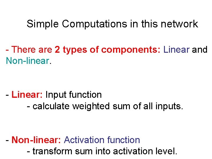 Simple Computations in this network - There are 2 types of components: Linear and