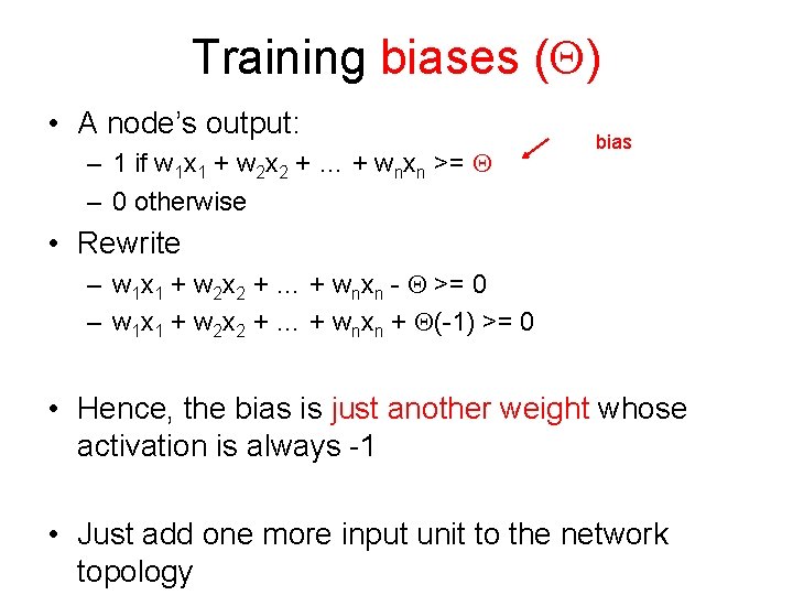 Training biases ( ) • A node’s output: – 1 if w 1 x