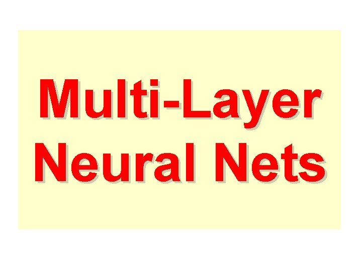 Multi-Layer Neural Nets 