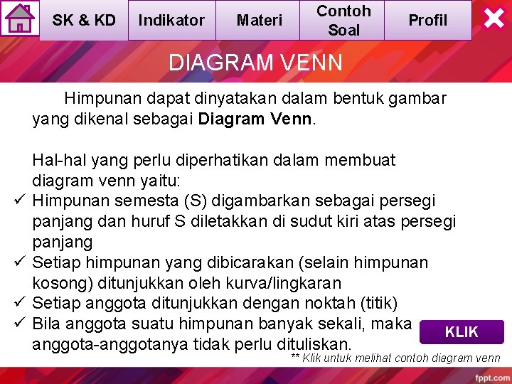 SK & KD Indikator Materi Contoh Soal Profil DIAGRAM VENN Himpunan dapat dinyatakan dalam