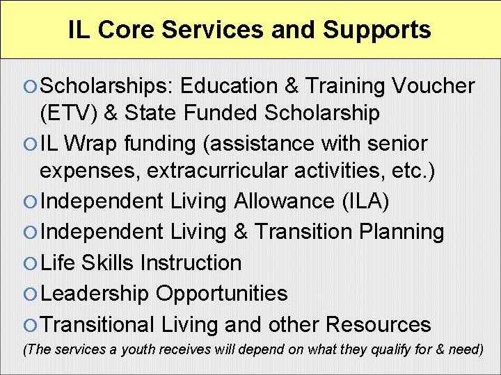 IL Core Services and Supports Scholarships: Education & Training Voucher (ETV) & State Funded