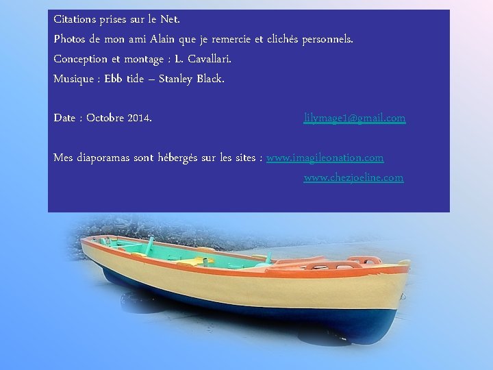 Citations prises sur le Net. Photos de mon ami Alain que je remercie et