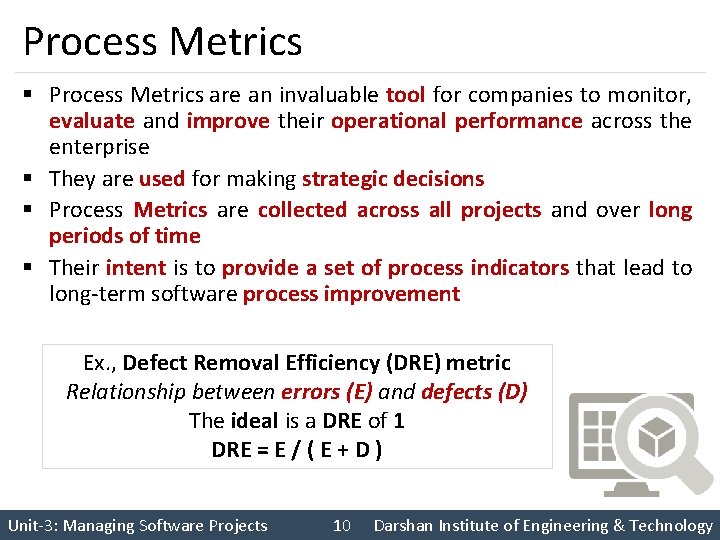 Process Metrics § Process Metrics are an invaluable tool for companies to monitor, evaluate