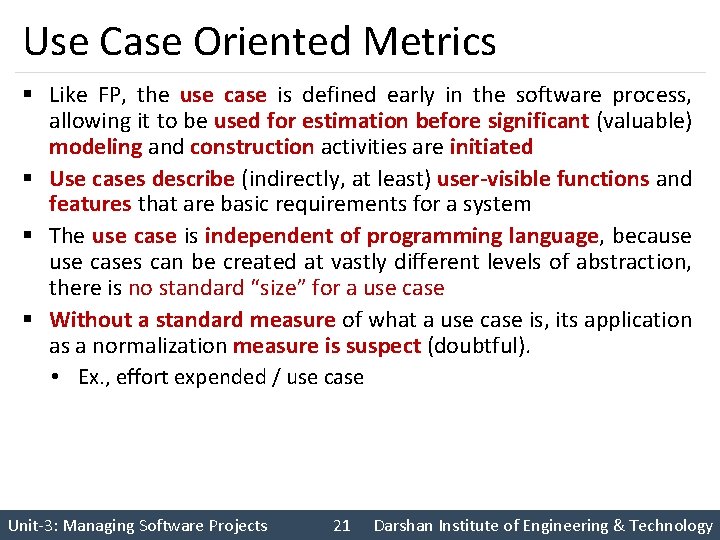 Use Case Oriented Metrics § Like FP, the use case is defined early in