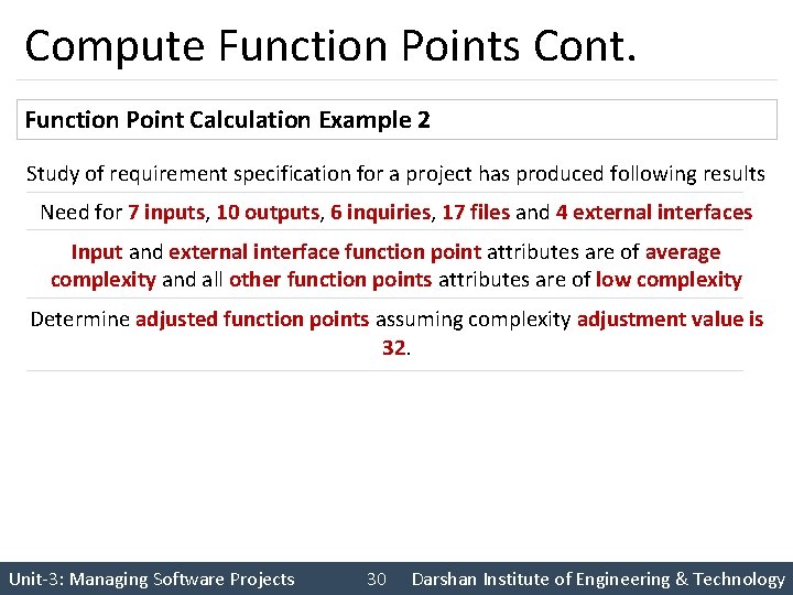 Compute Function Points Cont. Function Point Calculation Example 2 Study of requirement specification for