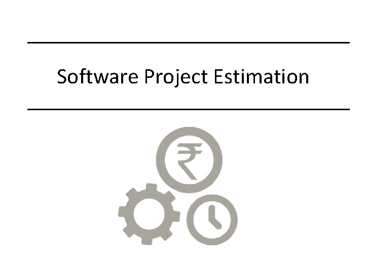 Software Project Estimation 