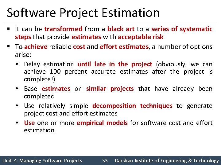 Software Project Estimation § It can be transformed from a black art to a
