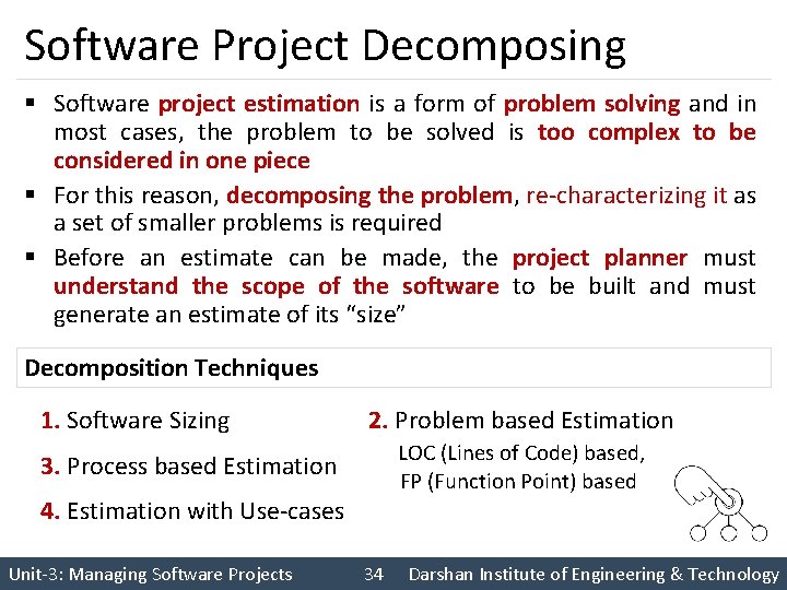 Software Project Decomposing § Software project estimation is a form of problem solving and