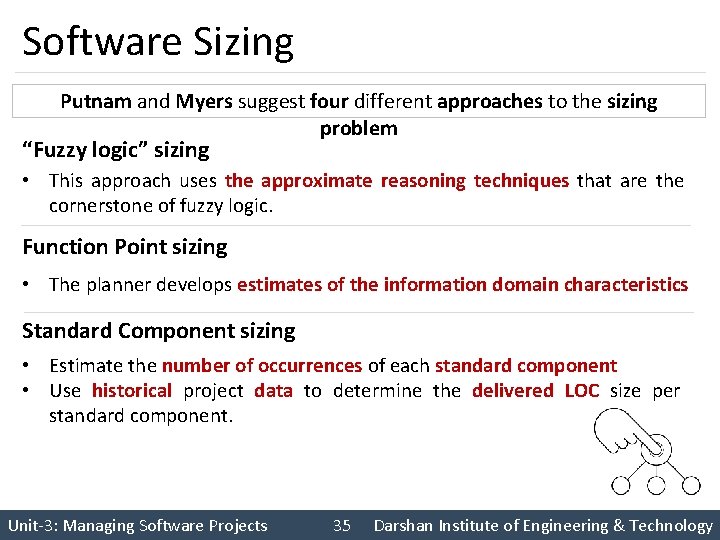 Software Sizing Putnam and Myers suggest four different approaches to the sizing problem “Fuzzy