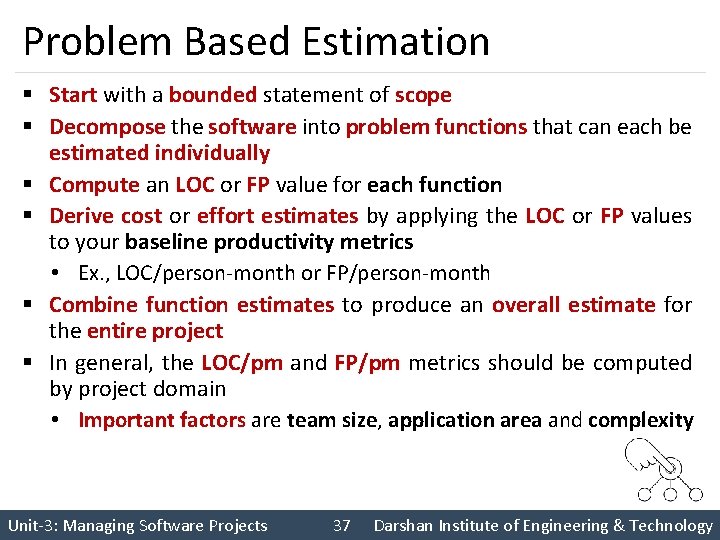 Problem Based Estimation § Start with a bounded statement of scope § Decompose the