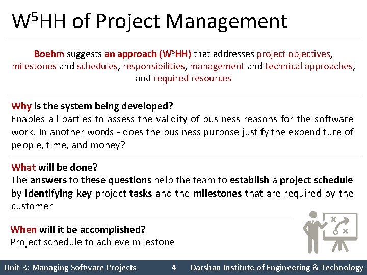 W 5 HH of Project Management Boehm suggests an approach (W 5 HH) that