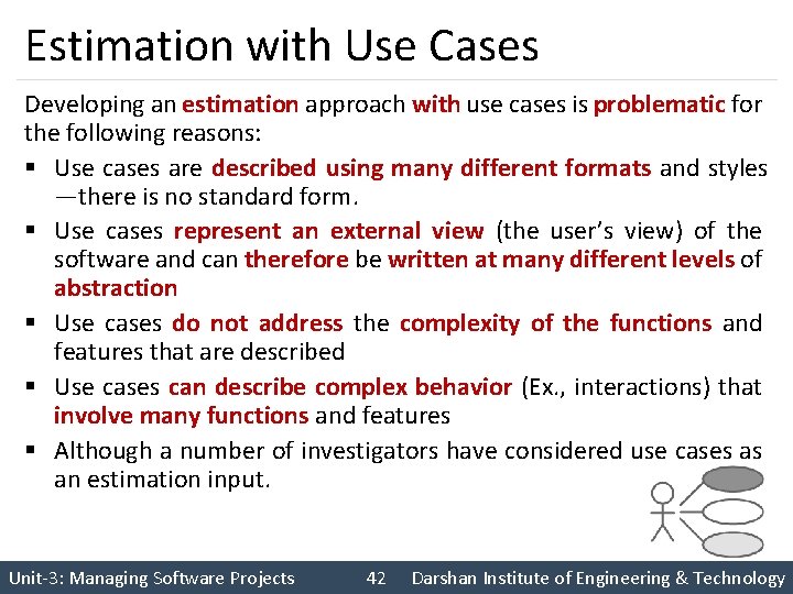 Estimation with Use Cases Developing an estimation approach with use cases is problematic for