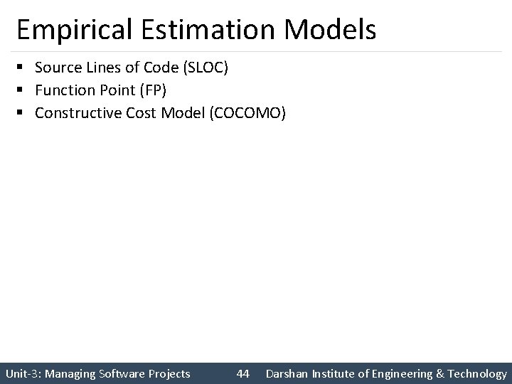 Empirical Estimation Models § Source Lines of Code (SLOC) § Function Point (FP) §