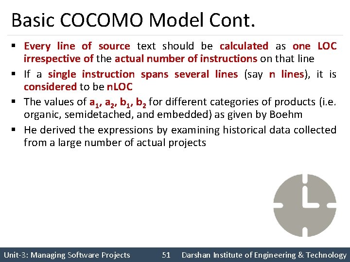 Basic COCOMO Model Cont. § Every line of source text should be calculated as