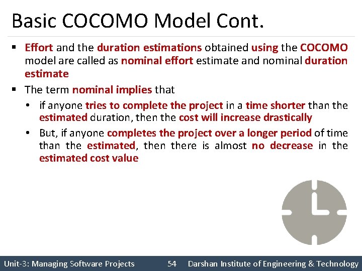 Basic COCOMO Model Cont. § Effort and the duration estimations obtained using the COCOMO