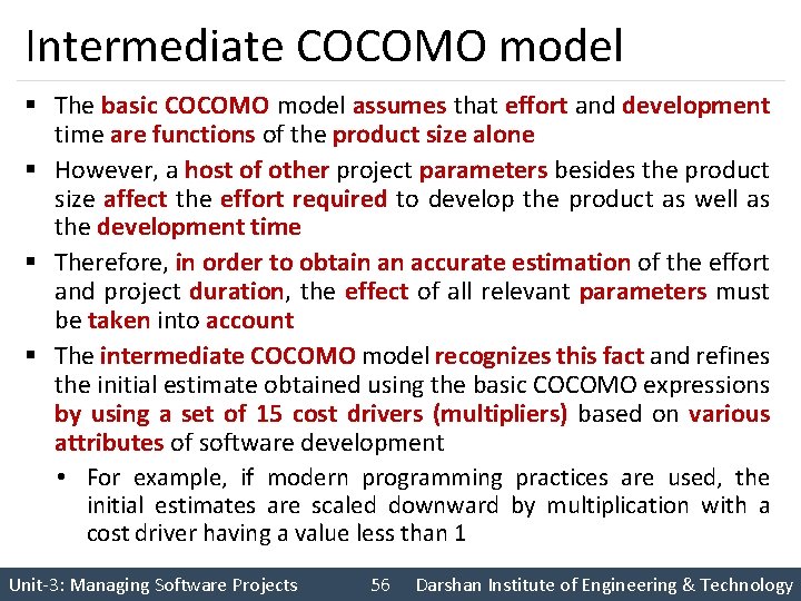 Intermediate COCOMO model § The basic COCOMO model assumes that effort and development time