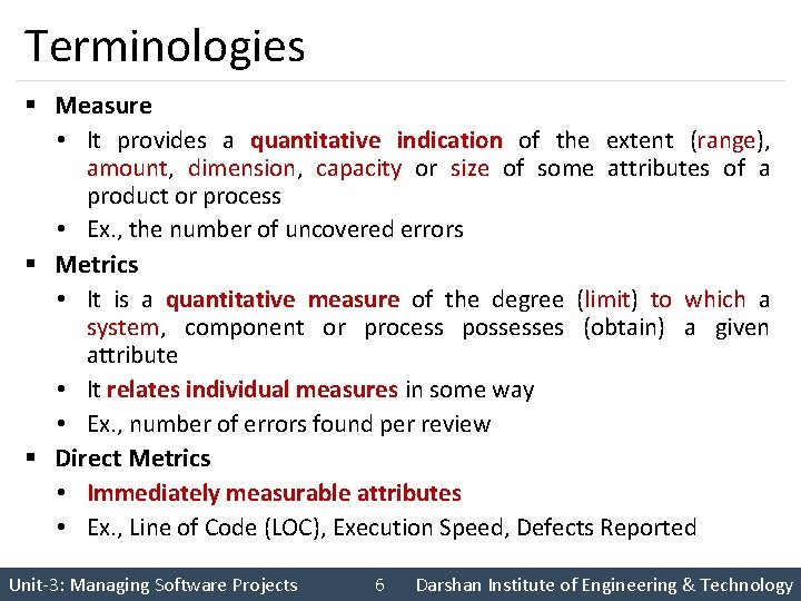 Terminologies § Measure • It provides a quantitative indication of the extent (range), amount,