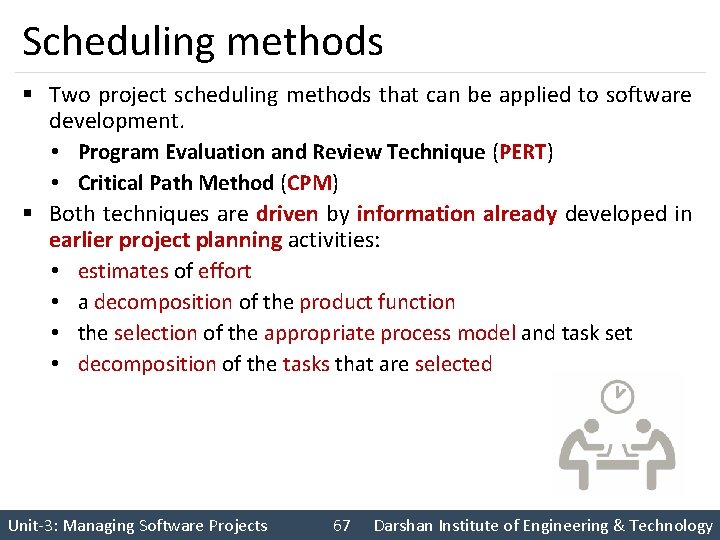 Scheduling methods § Two project scheduling methods that can be applied to software development.