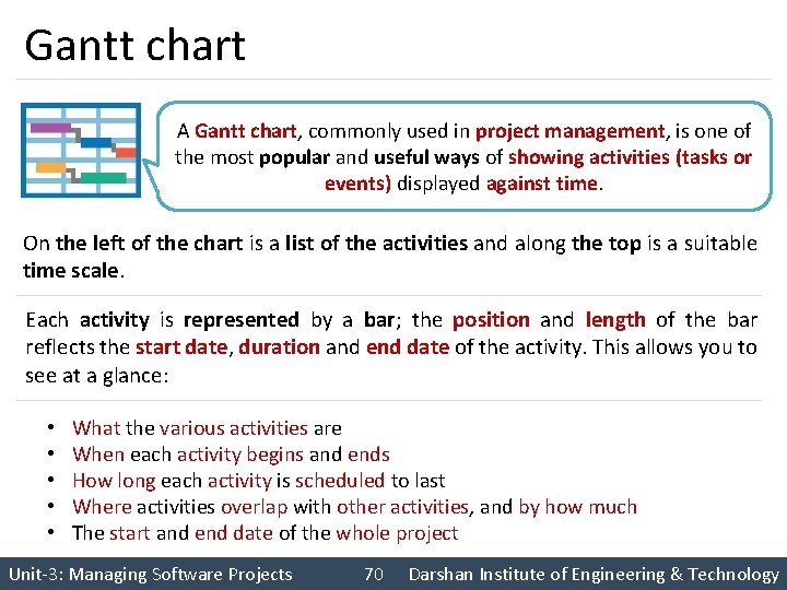 Gantt chart A Gantt chart, commonly used in project management, is one of the
